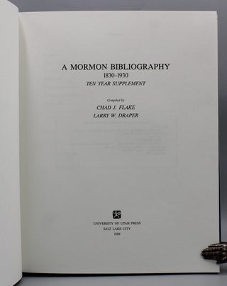 A Mormon Bibliography 1830-1930: Books, Pamphlets, Periodicals, and Broadsides Relating to the First Century of Mormonism. Introduction by Dale L. Morgan.