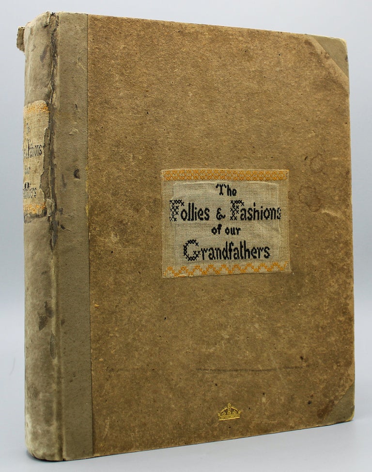Item #10212 The Follies & Fashions of Our Grandfathers (1807). Embellished with Thirty-seven whole-page Plates Including Ladies' and Gentlemen's Dress (Hand-Coloured and Heightened with Gold and Silver); Sporting and Coaching Scenes (Hand-Coloured); Fanciful Prints, Portraits of Celebrities, &c. (many from original copper-plates). Andrew W. Tuer.