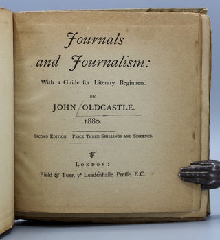 Journals and Journalism. With a Guide for Literary Beginners. Second Edition.