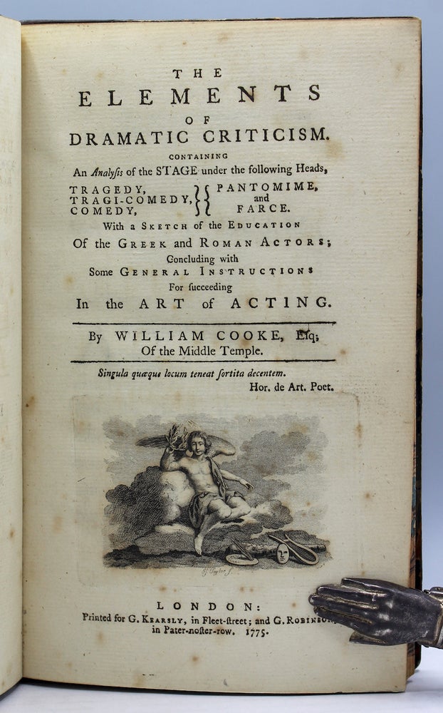 Item #11698 The Elements of Dramatic Criticism. Containing an Analysis of the Stage under the following Heads, Tragedy, Tragi-Comedy, Comedy, Pantomime, and Farce. With a Sketch of the Education of the Greek and Roman Actors; Concluding with Some General Instructions for succeeding in the Art of Acting. William Cooke.