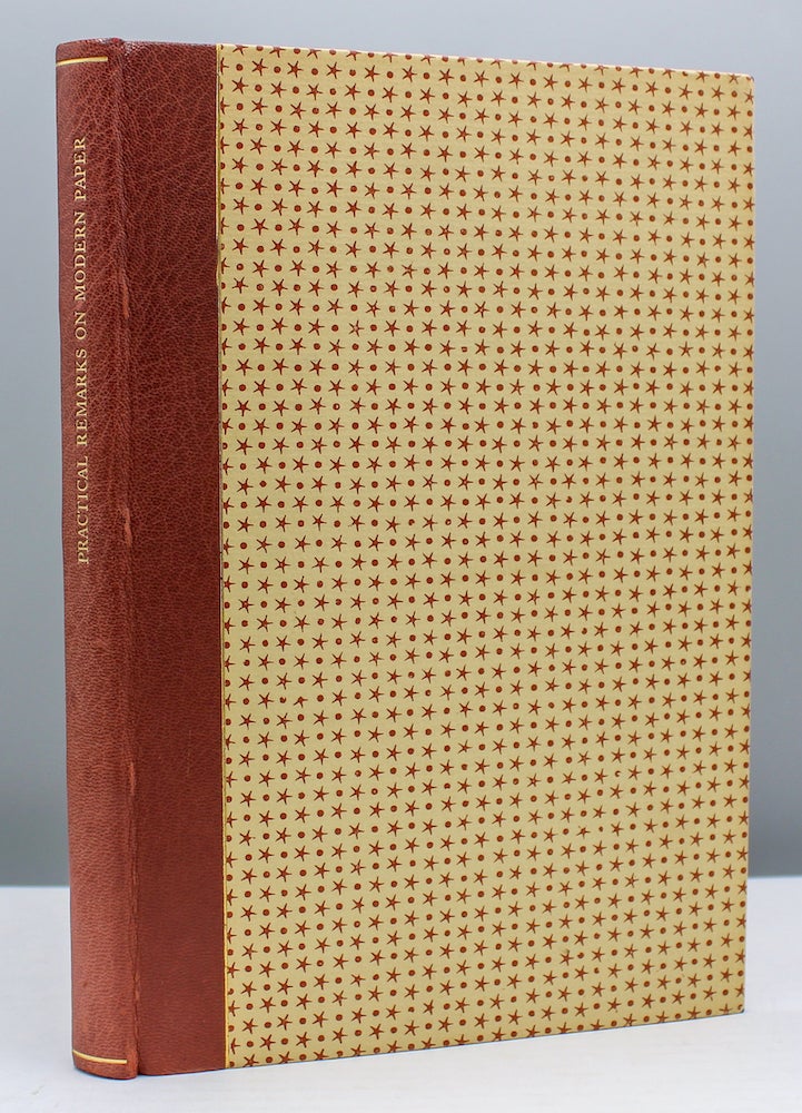 Item #11788 Practical Remarks on Modern Paper. With an introductory Essay by Leonard B. Schlosser. Bird, Bull Press.