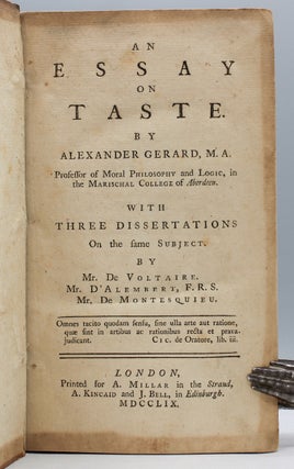 An Essay on Taste. . . . With three dissertations on the same subject. By Mr. de Voltaire, Mr. d’Alembert, F.R.S., Mr. De Montesquieu.