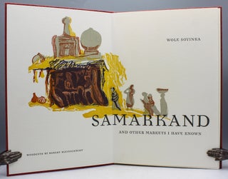Item #12945 Samarkand and Other Markets I have Known. Woodcuts by Robert Kleinschmidt. Wole Soyinka