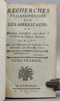 Recherches philosophiques sur les Américains, ou Mémoires intéressants pour servir à l’Histoire de l’Espèce Humaine. Avec une Dissertation sur l’Amérique & les Américains, par Don Pernety.
