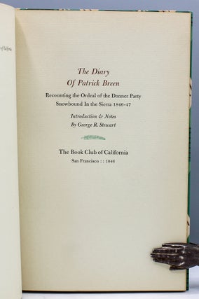 The Diary of Patrick Breen. Recounting the Ordeal of the Donner Party Snowbound in the Sierra 1846-47.