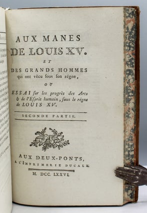 Aux Manes de Louis XV, et des grands hommes qui ont vécu sous son règne, ou Essai sur les progrès des arts et de l'esprit humain, sous le règne de Louis XV.