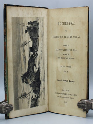 Hochelaga; or, England in the New World...Edited by Eliot Warburton...Second Edition, Revised.