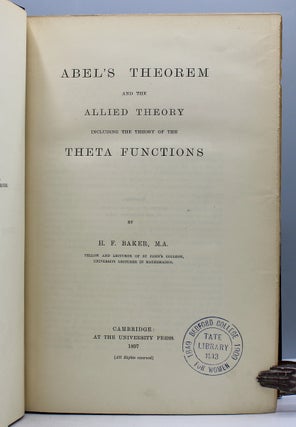 Abel’s Theorem and the Allied Theory Including the Theory of the Theta Functions.
