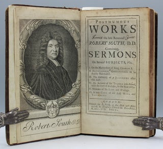 Item #14373 Posthumous Works of the late Reverend Robert South, D.D., Containing Sermons On...