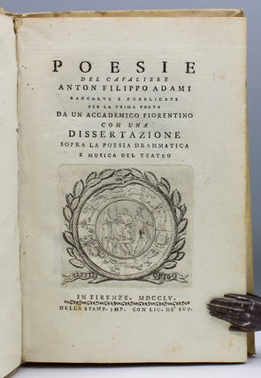 Poesie, Raccolte e publicate per la prima volta da un Accademio Fiorentino con una Dissertazione sopra poesia dramatica etmMusica del teatro.
