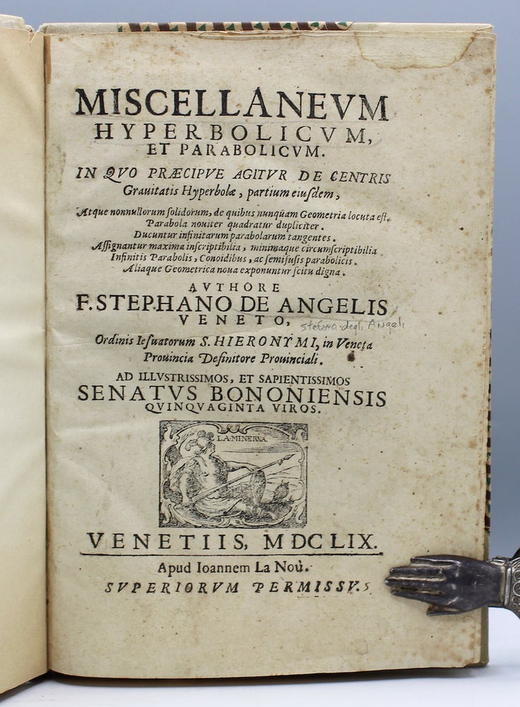 Item #14538 Miscellaneum Hyperbolicum, et Parabolicum: In quo praecipue Agitur de Centris Graitatis Hyperbolae, Partium Eiusdam. Stephano degli Angeli.