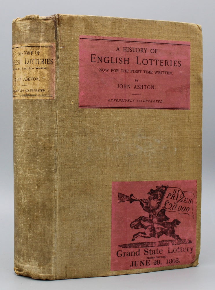 Item #14623 A History of English Lotteries Now for the First Time Written. John Ashton.