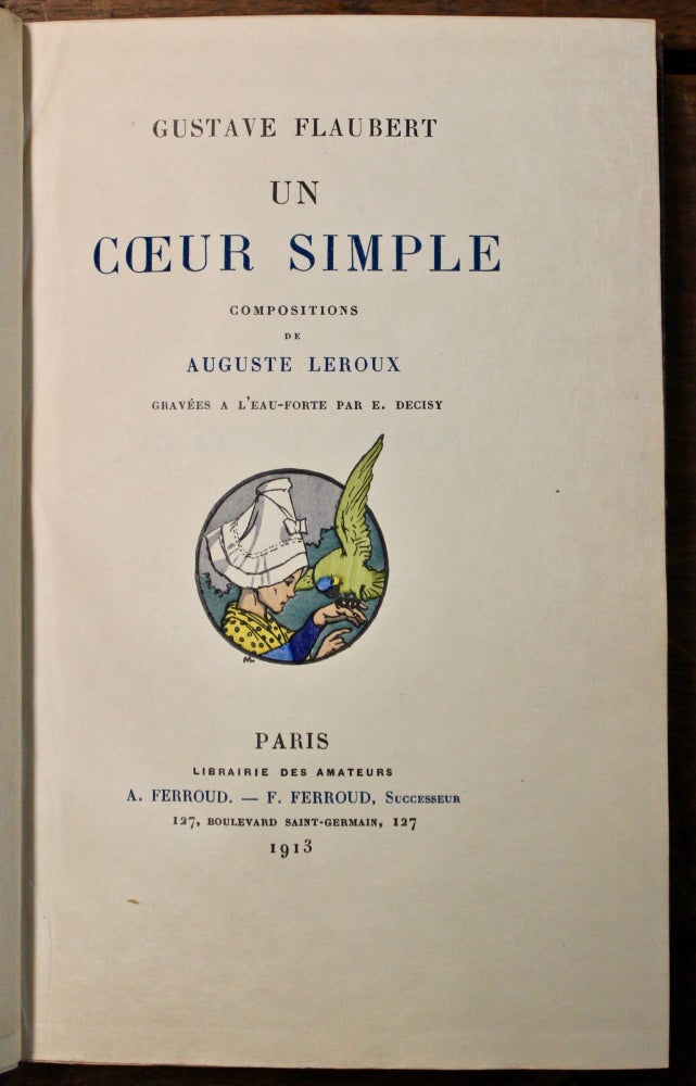 Item #14666 Un Coeur Simple. Compositions de Auguste Leroux gravées a l’eau-forte par E. Decisy. Gustave Flaubert.