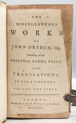 The Miscellaneous Works of John Dryden, Esq.; Containing all his original poems, tales, and translations