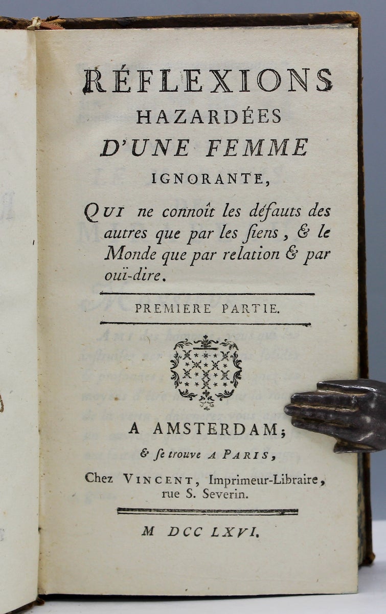 Réflexions Hazardées dune Femme Ignorante, Qui ne connoît les défauts des  autres que par les siens, & le Monde que par relation & par ouï-dire |  Madame de Verzure | First edition