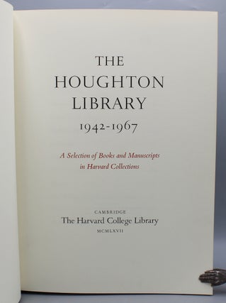 Item #15093 The Houghton Library 1942-1967 A Selection of Books & Manuscripts in Harvard...