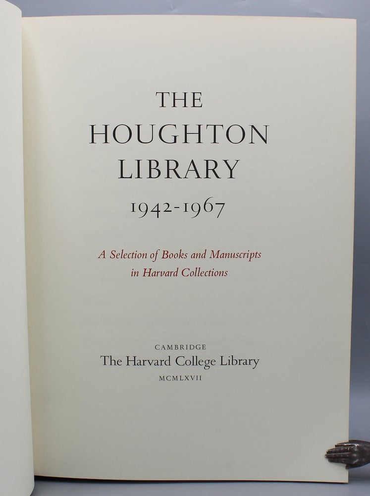 Item #15093 The Houghton Library 1942-1967 A Selection of Books & Manuscripts in Harvard Collections. Harvard College Library.