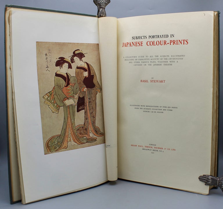 Item #15167 Subjects Portrayed in Japanese Colour-Prints: A Collector's Guide to All the Subjects Illustrated Including an Exhaustive Account of the 'Chushingua' and Other Famous Plays, Together with a 'Causerie' on the Japanese Theater. Basil Stewart.