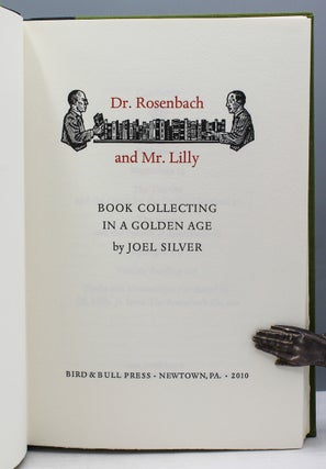 Dr. Rosenbach and Mr. Lilly: Book Collecting in a Golden Age.