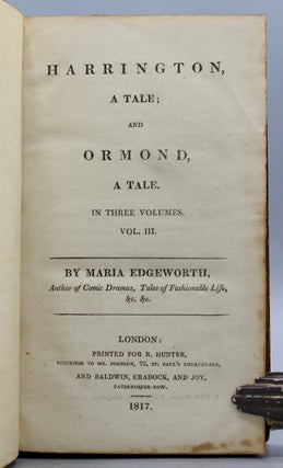 Harrington, A Tale; and Ormond, A Tale. In three volumes