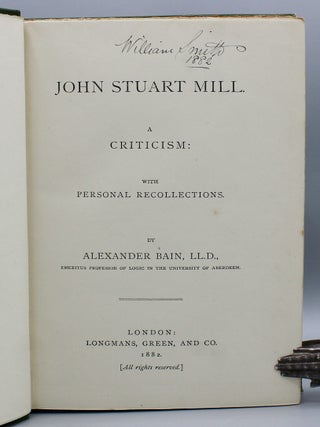 John Stuart Mill. A Criticism. With Personal Recollections.
