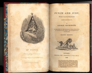 Punch and Judy. With Illustrations designed and engraved by George Cruikshank. Accompanied by the dialogue of the puppet-show, an account o its origin, and of puppet-plays in England. Second Edition.