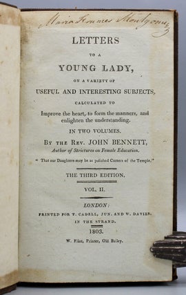 Letters to a Young Lady, on a Variety of Useful and Interesting Subjects, Calculated to Improve the heart, to form the manners, and enlighten the understanding…The Third Edition.