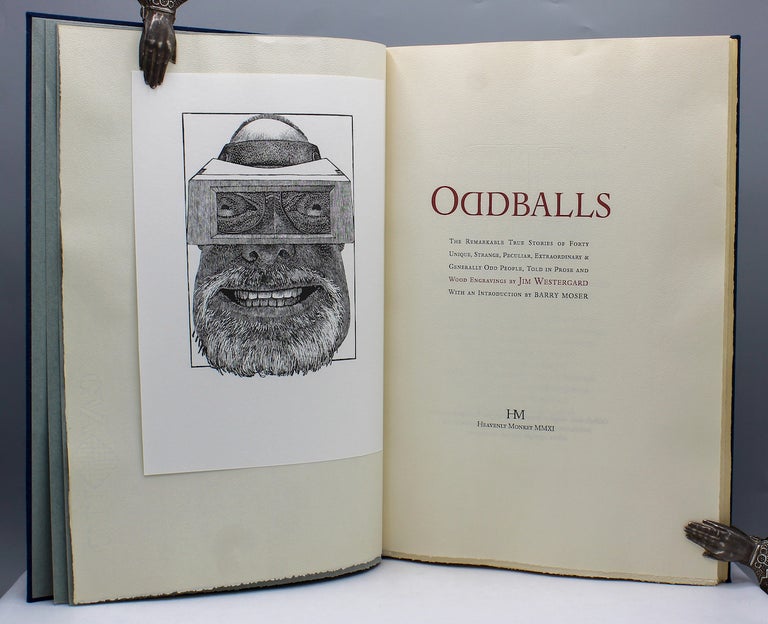Item #15584 Oddballs: The Remarkable True Stories of Forty Unique, Strange, Peculiar, Extraordinary & Generally Odd People, Told in Prose and Wood Engravings…With an Introduction by Barry Moser. Jim Westergard.
