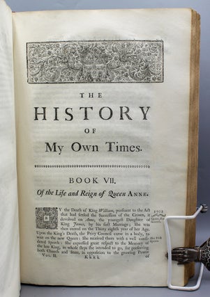 Bishop Burnet's History of his Own Time. Volume I: From the Restoration of King Charles II to the Settlement of King William and Queen Mary at the Revolution. Volume II: From the Revolution to the Conclusion of the Treaty of Peace at Utrecht, in the Reign.