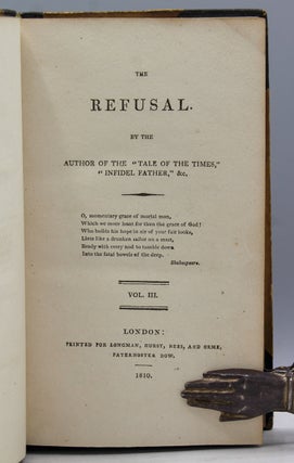 The Refusal. By the author of the “Tale of the Times,” “Infidel Father,” &c.
