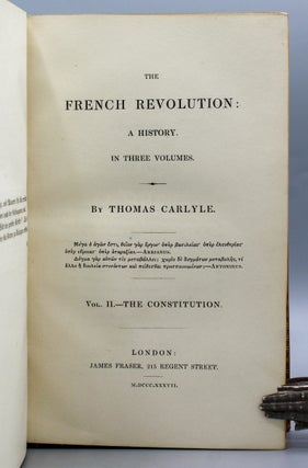 The French Revolution: a History. In Three Volumes. Vol.I.-The Bastille. [Vol. II.- The Constitution.] [Vol. III.- The Guillotine.]