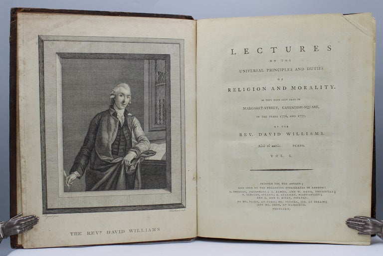 Item #15977 Lectures on the Universal Principles and Duties of Religion and Morality as they have been read in Margaret-Street, Cavendish-Square, in the Years 1776, and 1777. David Williams.