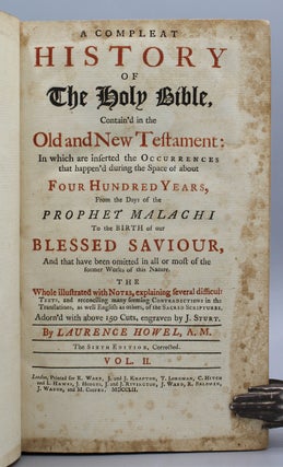 A Compleat History of the Holy Bible, Contained in the Old and New Testament; In which are inserted the Occurrences that happened during the Space of about Four Hundred Years...The Sixth Edition, Corrected.