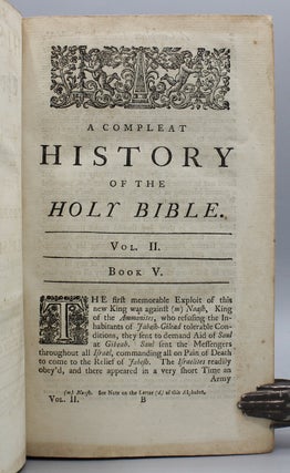 A Compleat History of the Holy Bible, Contained in the Old and New Testament; In which are inserted the Occurrences that happened during the Space of about Four Hundred Years...The Sixth Edition, Corrected.