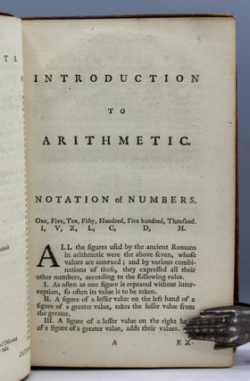 An Introduction to Arithmetic. Containing the Arithmetic of Integers, of Vulgar Fractions, and of Decimals, Finite, Infinite Repeating, and Infinite Circulating. As Also the more necessary and useful rules in business, viz. the Rules of Three, of Five, of Fellowship, and Rules for Practice