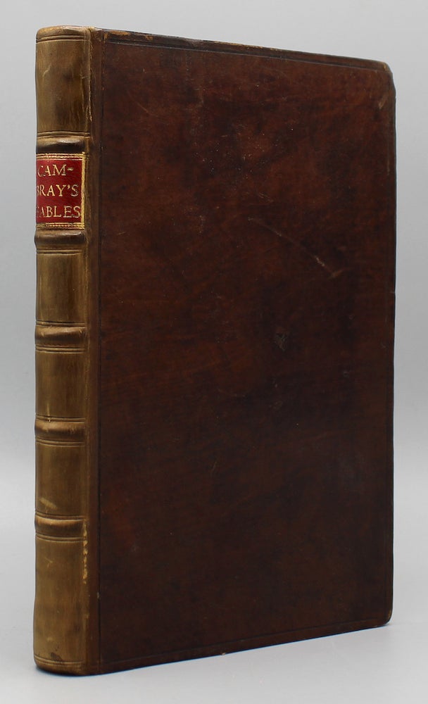 Item #16210 The Tales and Fables of the Late Archbishop and Duke of Cambray, Author of Telemachus, in French and English. Written originally for the Instruction of a Young Prince; And now publish'd for the Use of Schools. To which is prefix'd, An Account of the Author's Life, extracted from the Memoirs of Chevalier Ramsay, Author of the "Travels of Cyrus." With a particular and curious relation of the Method Observed in training up the young Prince, even from his Infancy, to virtue and learning. By Nathaniel Gifford, of the Inner-Temple, Gent. Francois de Salignac de la Mothe Fenelon.