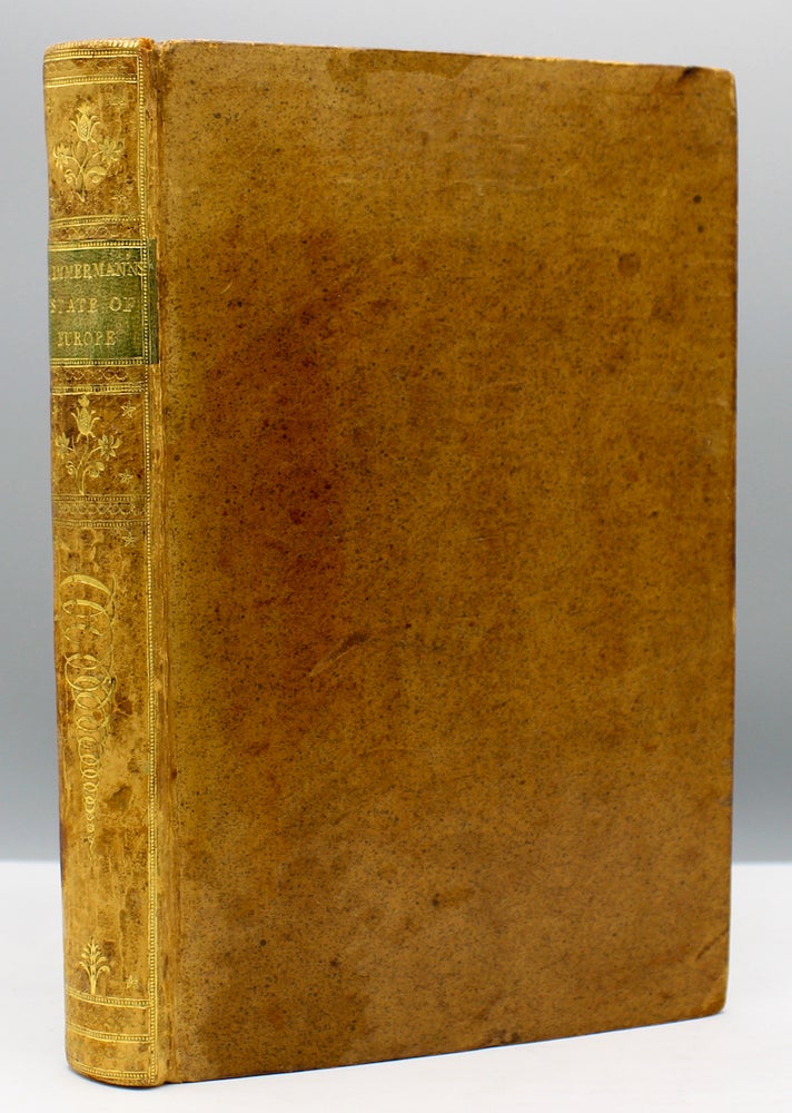 Item #16251 A Political Survey of the Present State of Europe, in Sixteen Tables; Illustrated with Observations on the Wealth and Commerce, the Government, Finances, Military State, and Religion of the Several Countries. Eberhard August Wilhelm von Zimmerman.