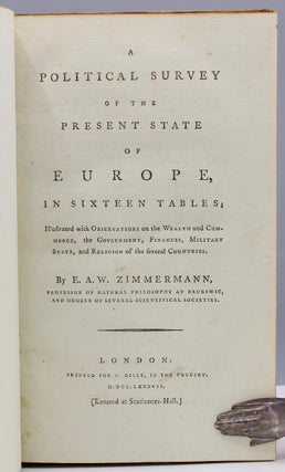 A Political Survey of the Present State of Europe, in Sixteen Tables; Illustrated with Observations on the Wealth and Commerce, the Government, Finances, Military State, and Religion of the Several Countries