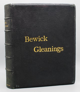 Item #16347 Bewick Gleanings: Being Impressions from Copper Plates and Wood blocks, Engraved in...