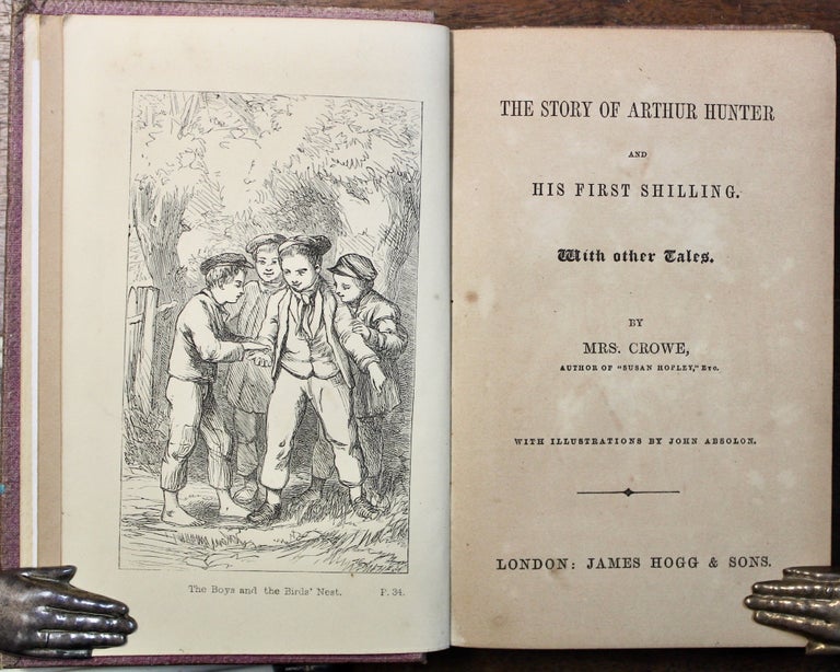 Item #16414 The Story of Arthur Hunter and His First Shilling. With Other Tales. By Mrs. Crowe. Crowe, Catherine.