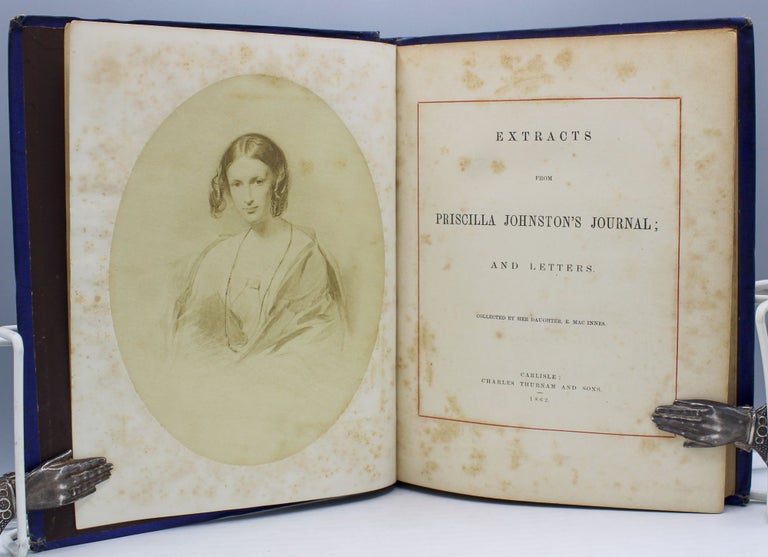Item #16436 Extracts from Priscilla Johnston's Journal; and Letters. Priscilla Johnston.
