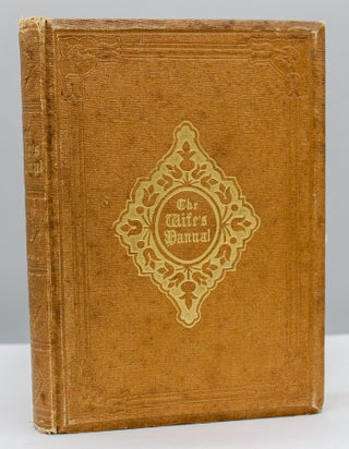 Item #16546 The Wife’s Manual, or Prayers, Thoughts, and Songs, On Several Occasions of a...