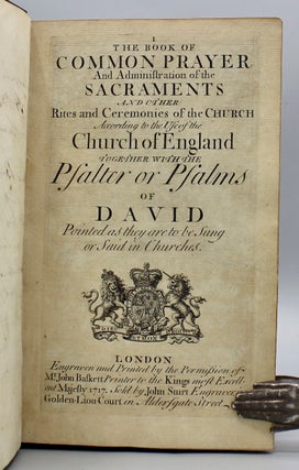 The Book of Common Prayer and Administration of the Sacraments and Other Rites and Ceremonies of the Church. According to the Use of the Church of England. Together with the Psalter or Psalms of David. Pointed as they are to be Sung or Said in Churches.
