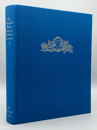 Item #16682 One Hundred Books Famous in Children's Literature. Curated by Chris Loker. Edited by...