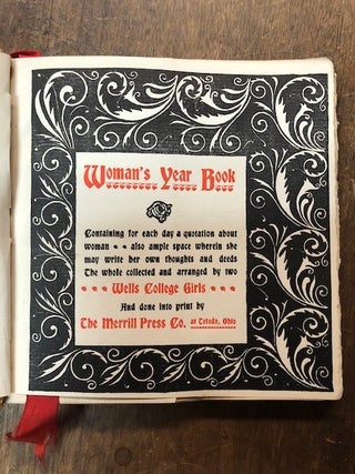 Woman’s Year Book. Containing for each day a quotation about woman…The whole collected and arranged by two Wells College Girls.