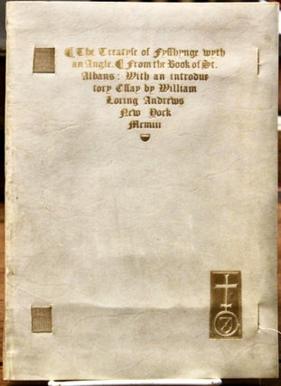 The Treatyse of Fysshynge wyth an Angle. From the Book of St. Albans, printed by Wynkyn de Worde. Juliana Berners.