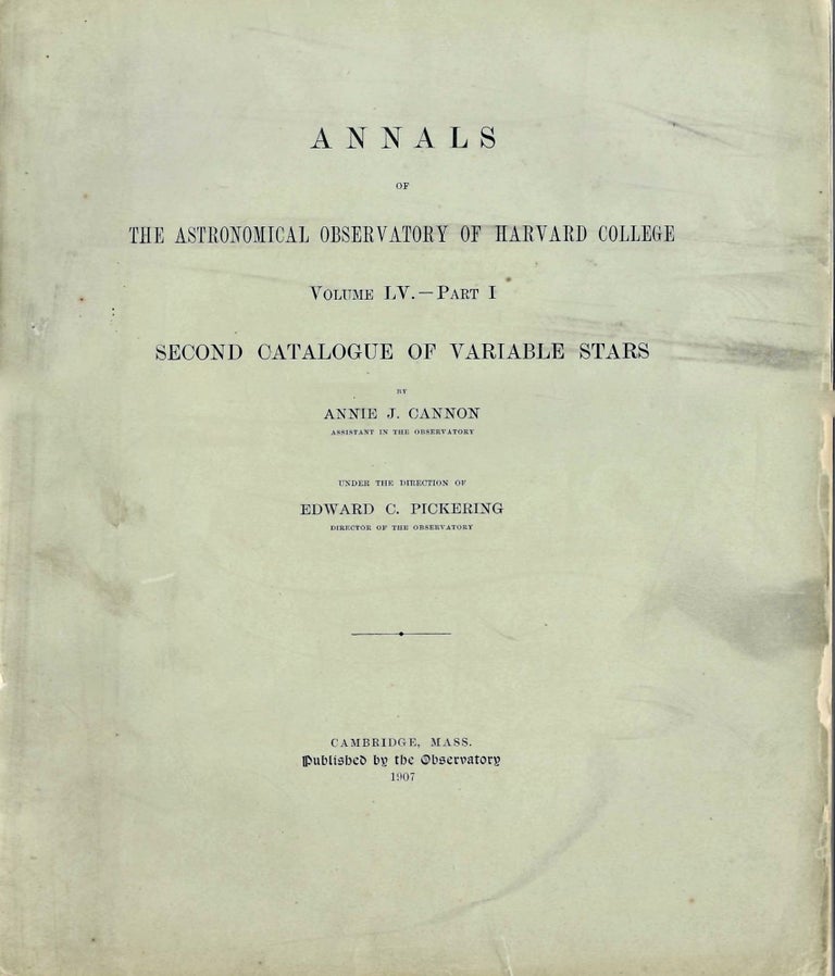 Item #16746 Second Catalogue of Variable Stars. [In] The Annals of the Astronomical Observatory of Harvard College. Volume LV. – Part I [of II]. Annie Cannon, Edward C. Pickering, ump.