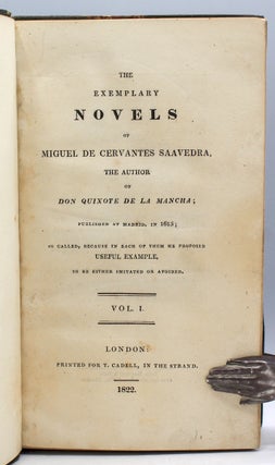 The Exemplary Novels of Miguel de Cervantes Saavedra, the Author of Don Quixote de la Mancha