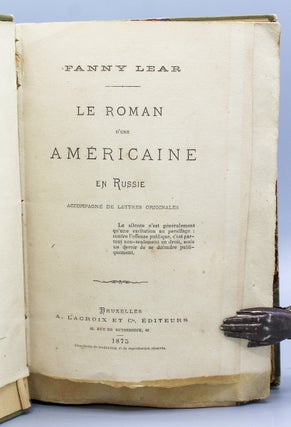 Le Roman d’une Americaine en Russie. Accompagné de Lettres Originales. By Fanny Lear [pseud.].