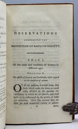Observations concerning the Distinction of Ranks in Society. Under the following heads: I. Of the Rank and Condition of Women in different Ages. II. Of the Jurisdiction and Authority of a Father over his Children. III. Of the Authority of a Chief over the Members of a Tribe or Village. IV. Of the Power of a Sovereign over an extensive Society. V. Of the Authority of a Master over his Servants. The Second Edition, Greatly Enlarged.